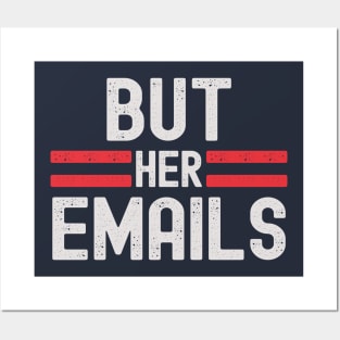 But Her Emails Posters and Art